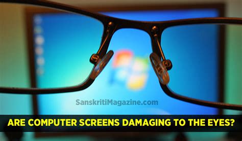 Are computer screens damaging to the eyes ? | Sanskriti - Hinduism and Indian Culture Website