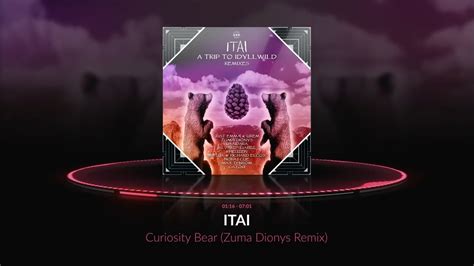 Itai Curiosity Bear Zuma Dionys Remix Camel Riders Youtube