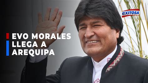 Evo Morales Llega A Arequipa Para Participar En Evento Organizado Por