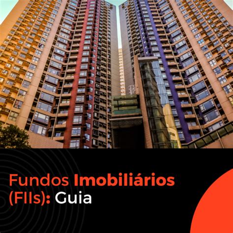 Fundos Imobiliários FIIs Guia Riqueza Financeira Dicas e