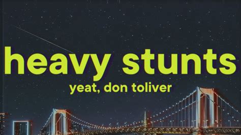 Yeat Don Toliver Heavy Stunts [lyrics] Youtube