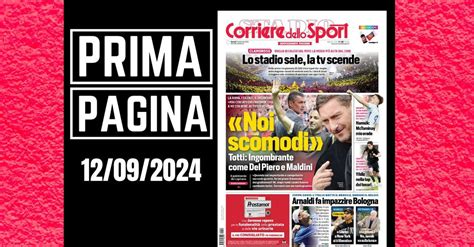 Prima Pagina Corriere Dello Sport Totti Io Del Piero E Maldini