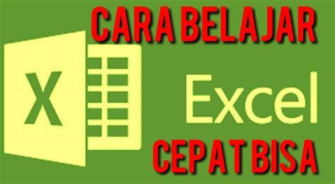 Cara Belajar Excel Untuk Pemula Mudah Cepat Praktis Cepat Bisa Rumus