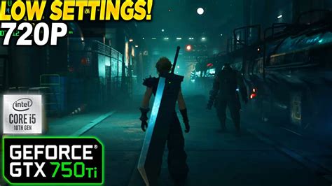 Final Fantasy VII Remake GTX 750 Tİ 720p Low YouTube