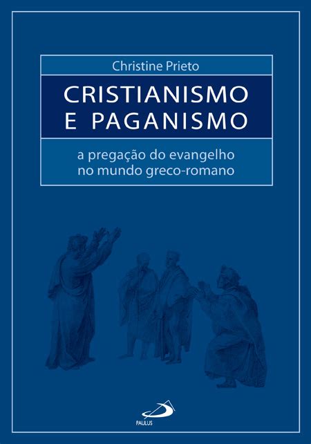 Cristianismo e paganismo a pregação do evangelho no mundo greco