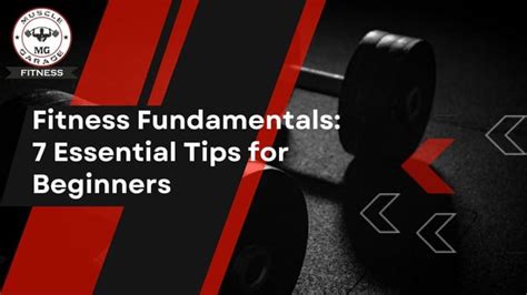 Fitness Fundamentals 7 Essential Tips For Beginners Musclegaragefitness