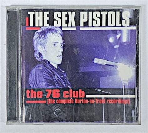 Sex Pistols The 76 Club The Complete Burton On Trent Recordings Music