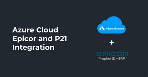 Epicor Prophet 21 Erp Integration With Azure Cloud Dckap