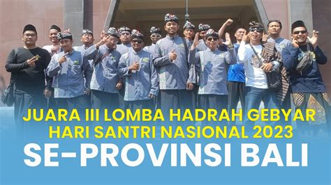 JUARA III LOMBA HADRAH GEBYAR HARI SANTRI SE BALI 2023 HADRAH MASJID