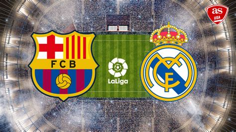 Barcelona Vs Real Madrid Date Times How To Watch On Tv Stream