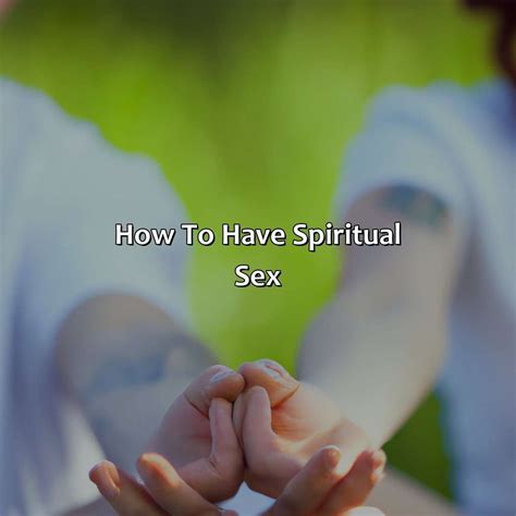 How To Have Spiritual Sex Relax Like A Boss