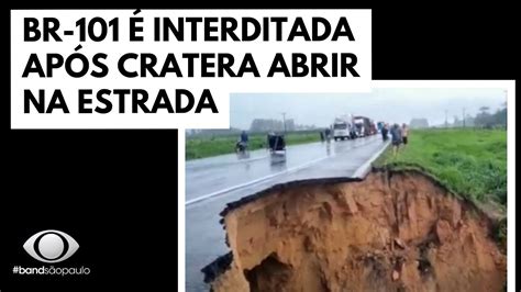 Br Interditada Ap S Cratera Abrir Na Estrada Youtube