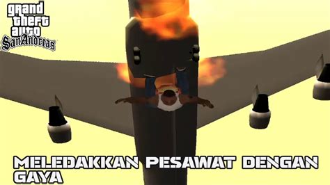 Misi Epic Dan Seru Meledakkan Pesawat Di GTA San Andreas YouTube