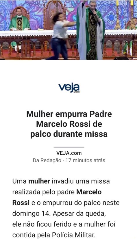 Veja Mulher Empurra Padre Marcelo Rossi De Palco Durante Missa Da