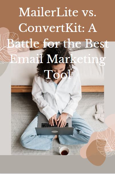 Battle Of Email Marketing Tools Mailerlite Vs Convertkit — Choosing The Superior Option By