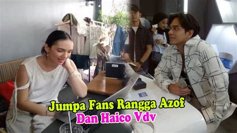 Jumpa Fans Rangga Azof Dan Haico Vdv Youtube