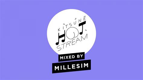 Mix By Millesim Kitsun Hot Stream Youtube