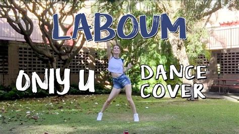 Laboum Only U Dance Cover Dance Cover Videos