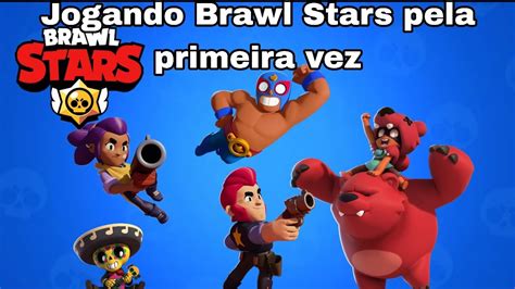 Jogando Brawl Stars Pela Primeira Vez Youtube