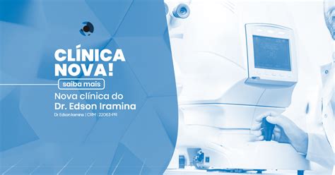 Dr Edson Iramina lança sua nova Clínica Oftalmológica Dr Edson