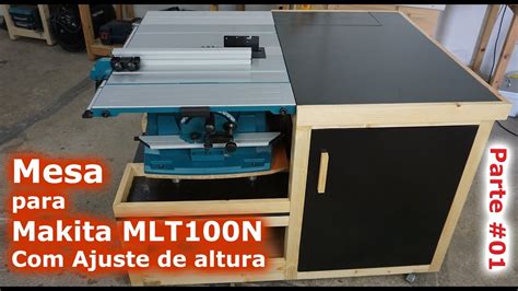 Bancada Para Serra Makita MLT100N Parte 01 YouTube