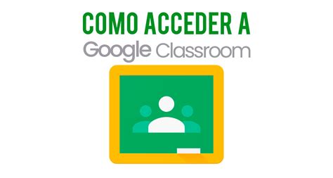 Como Acceder A Classroom