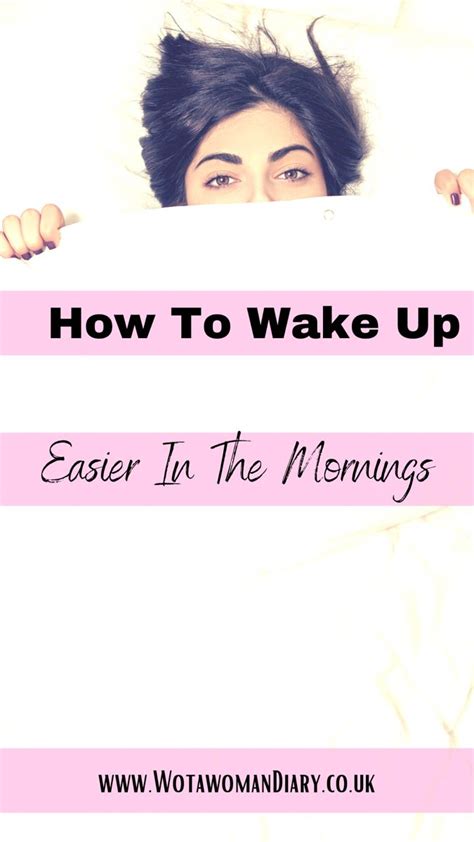 5 Ways To Wake Up Easier In The Mornings Wotawoman Diary Ways To