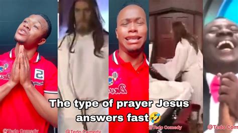 The Type Of Prayers Jesus Answers Fast 🤣🤣🤣🤣 Tedo Comedy 2022 Youtube