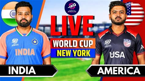 India Vs United States T World Cup Match Live Score Commentary