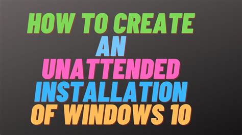 How To Create An Unattended Installation Of Windows 10 YouTube