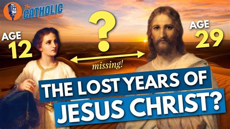 The 18 Missing Years Of Jesus Christ The Catholic Talk Show Youtube