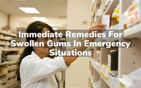 Immediate Remedies for Swollen Gums in Emergency Situations - Conyers ...