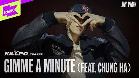 Teaser Jay Park Gimme A Minute Feat Chung Ha Thekillpo