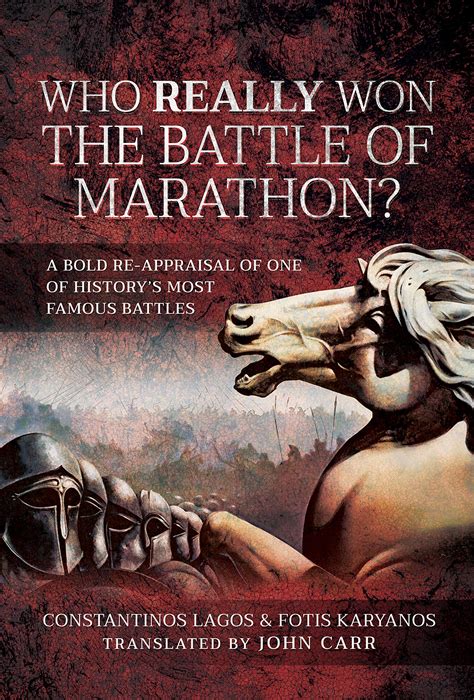 Who Really Won The Battle Of Marathon A Bold Re Appraisal Of One Of The Most Famous Battles