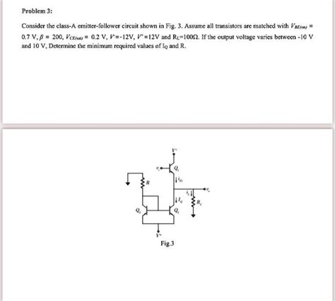 Solved Problem3 Consider The Class A Emitter Follower Circuit Shown In Fig3assume All