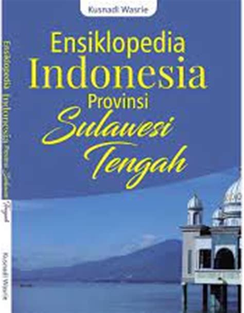 Jual Buku Ensiklopedia Indonesia Provinsi Sulawesi Tengah Karya Kusnadi