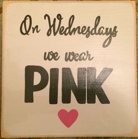 On Wednesdays We Wear Pink Sign Plaque Mean Girls Quote Power