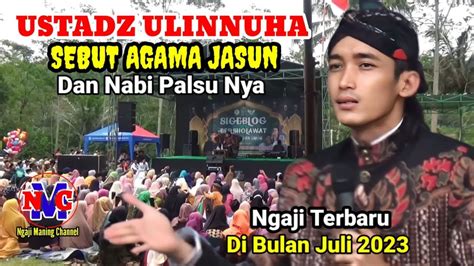 Ustadz Ulin Nuha Sebut Agama Jasun Nabi Palsu Ngaji Bersama Di