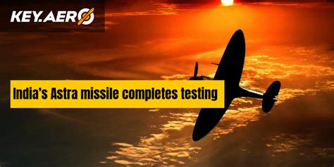 India’s Astra missile completes testing