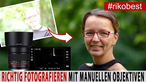 Richtig Belichten Und Fokussieren Lernen Mit Manuellen Objektiven