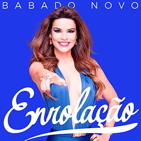 Play Enrolação by Babado Novo on Amazon Music