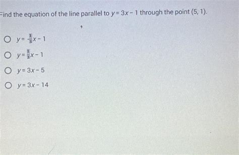 Solved ind the equation of the line parallel to y=3x−1 | Chegg.com