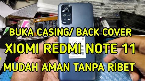 TERBARU CARA BUKA CASING XIOMI REDMI NOTE 11 BACK COVER REDMI NOTE