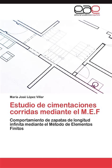 Estudio De Cimentaciones Corridas Mediante El M E F Comportamiento De