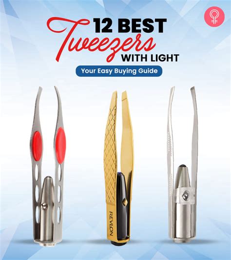 12 Best Tweezers With Light To Close On Those Little Hairs - 2023