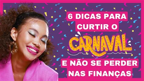 Dicas Para Curtir O Carnaval E N O Se Perder Nas Finan As Youtube