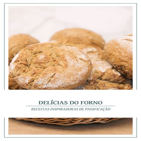 Delícias do Forno Receitas Inspiradoras da Panificação 8 Receitas para