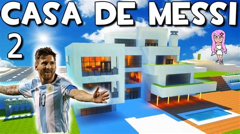 Casa Moderna De Messi En Minecraft⚽p2 CÓmo Hacer Y Construir Youtube