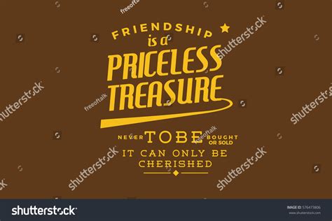 Friendship Is A Priceless Treasure Never To Be Royalty Free Stock