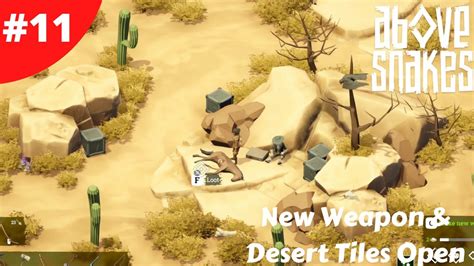 New Weapon Found Desert Tiles Unlocked Above Snakes